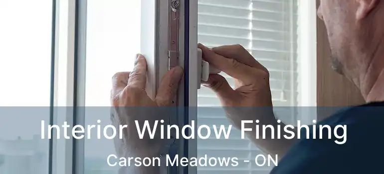  Interior Window Finishing Carson Meadows - ON