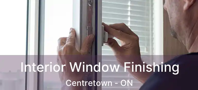  Interior Window Finishing Centretown - ON