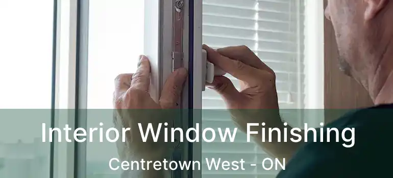  Interior Window Finishing Centretown West - ON