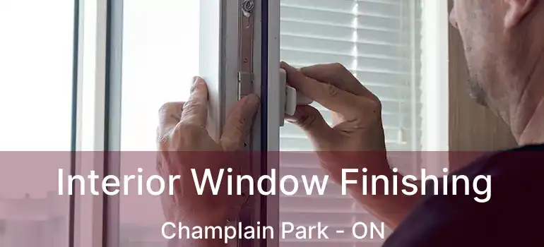  Interior Window Finishing Champlain Park - ON