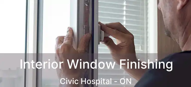  Interior Window Finishing Civic Hospital - ON