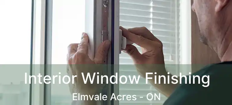  Interior Window Finishing Elmvale Acres - ON