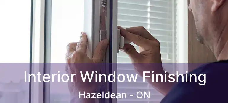  Interior Window Finishing Hazeldean - ON