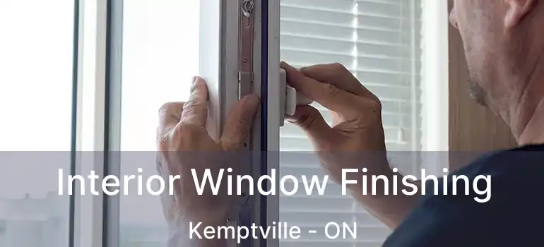  Interior Window Finishing Kemptville - ON