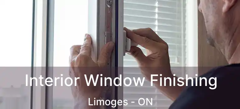  Interior Window Finishing Limoges - ON