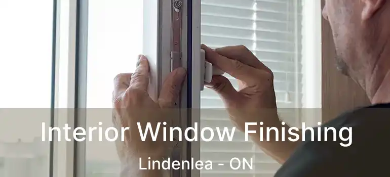  Interior Window Finishing Lindenlea - ON