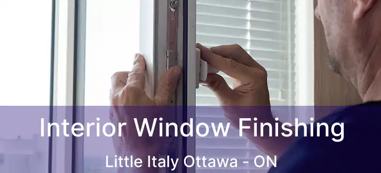  Interior Window Finishing Little Italy Ottawa - ON