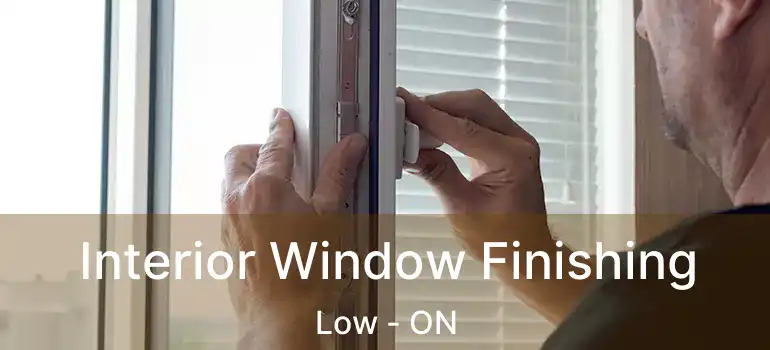  Interior Window Finishing Low - ON