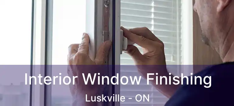  Interior Window Finishing Luskville - ON