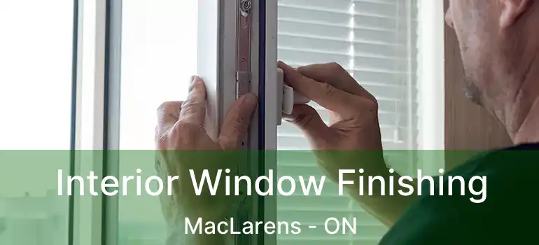  Interior Window Finishing MacLarens - ON