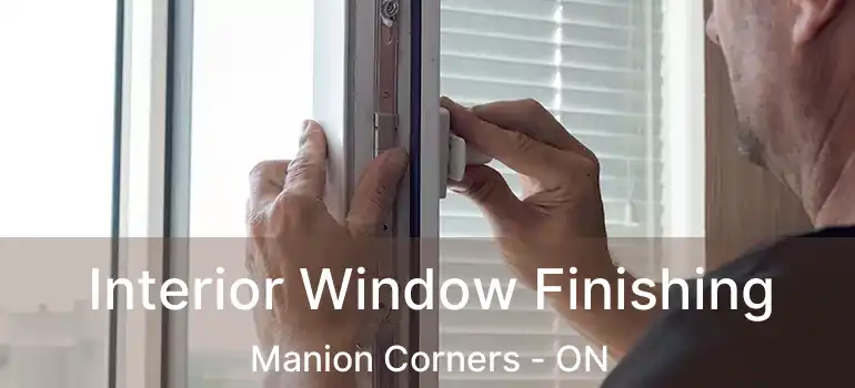  Interior Window Finishing Manion Corners - ON