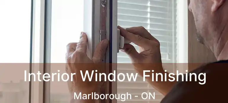  Interior Window Finishing Marlborough - ON