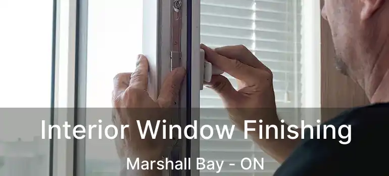  Interior Window Finishing Marshall Bay - ON