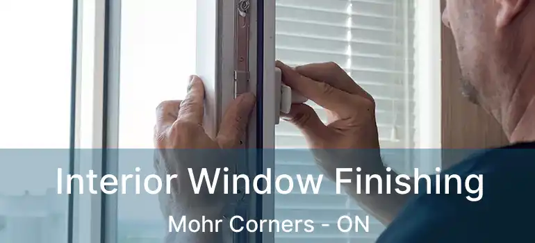  Interior Window Finishing Mohr Corners - ON