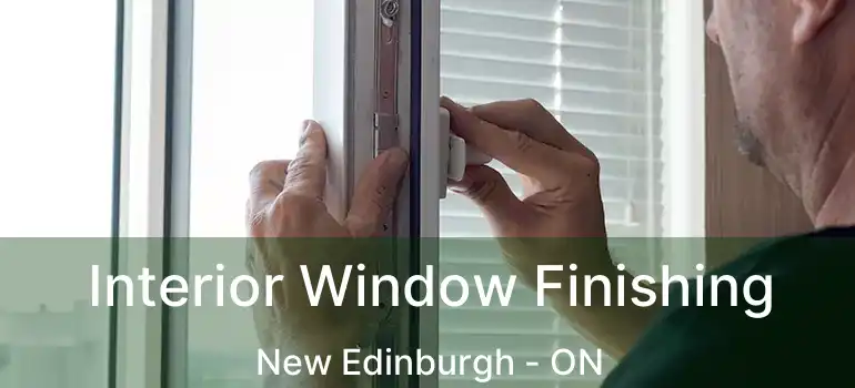  Interior Window Finishing New Edinburgh - ON