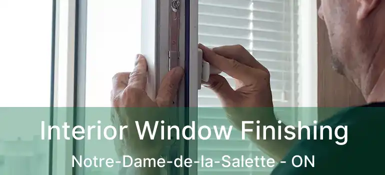  Interior Window Finishing Notre-Dame-de-la-Salette - ON