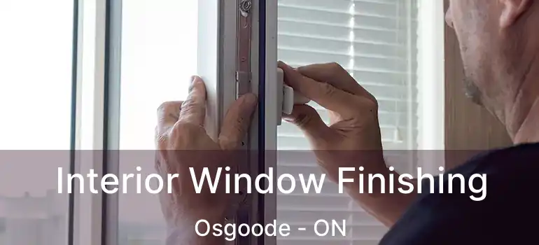  Interior Window Finishing Osgoode - ON