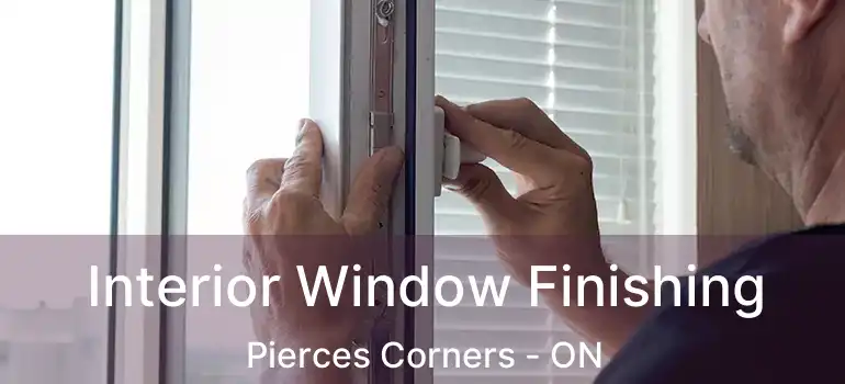  Interior Window Finishing Pierces Corners - ON