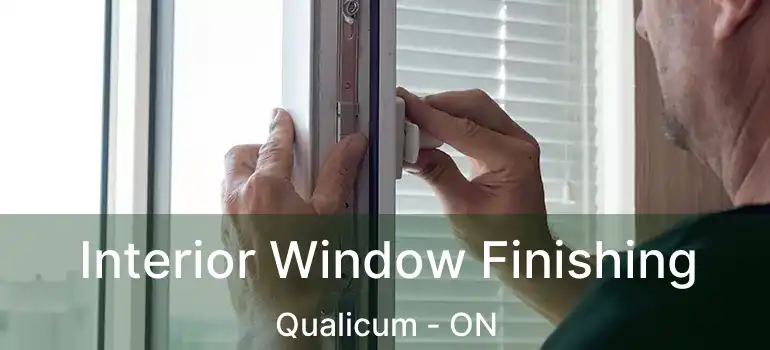  Interior Window Finishing Qualicum - ON