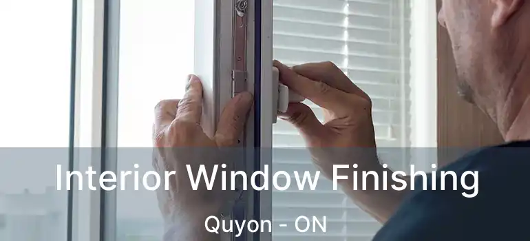  Interior Window Finishing Quyon - ON