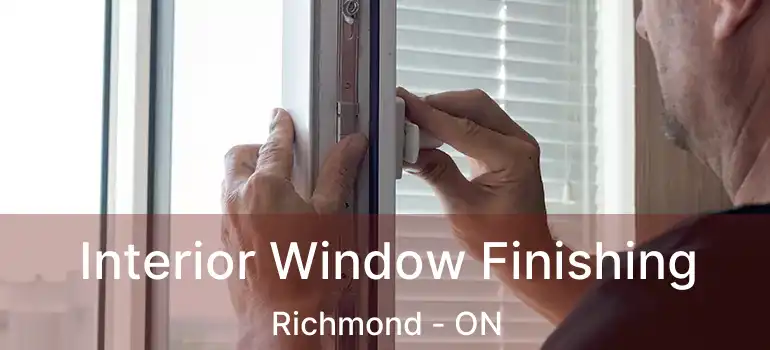  Interior Window Finishing Richmond - ON