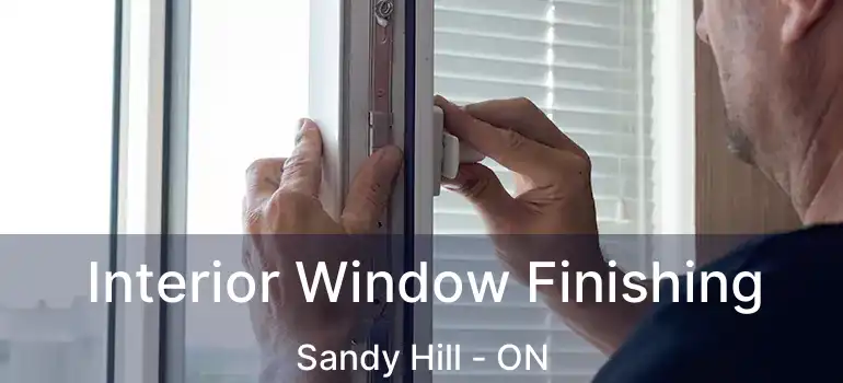  Interior Window Finishing Sandy Hill - ON