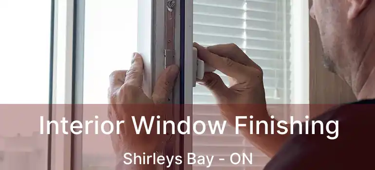  Interior Window Finishing Shirleys Bay - ON