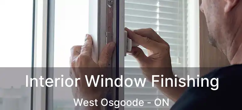  Interior Window Finishing West Osgoode - ON