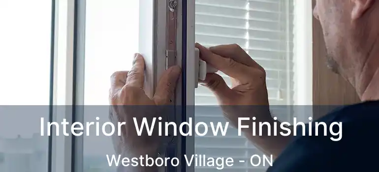  Interior Window Finishing Westboro Village - ON