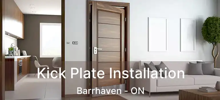  Kick Plate Installation Barrhaven - ON