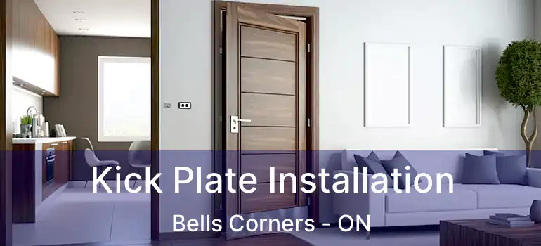  Kick Plate Installation Bells Corners - ON