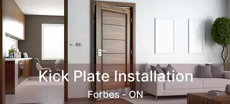  Kick Plate Installation Forbes - ON