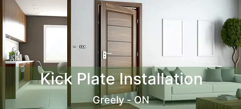  Kick Plate Installation Greely - ON