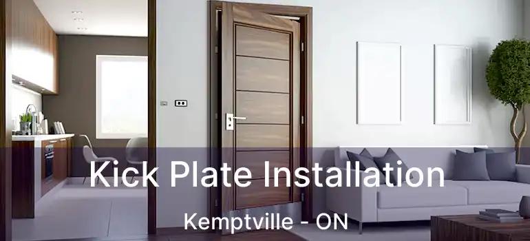  Kick Plate Installation Kemptville - ON