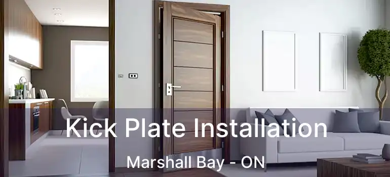  Kick Plate Installation Marshall Bay - ON