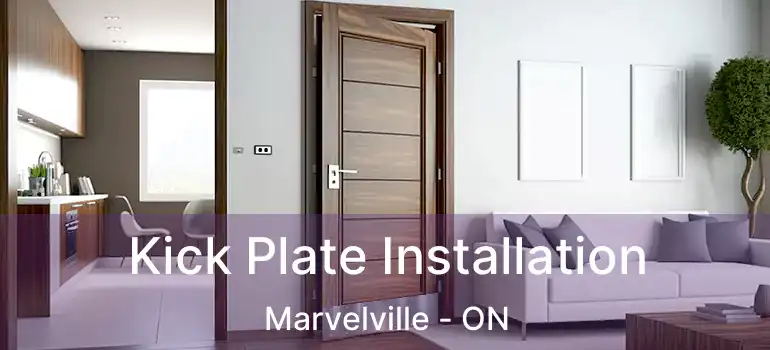  Kick Plate Installation Marvelville - ON