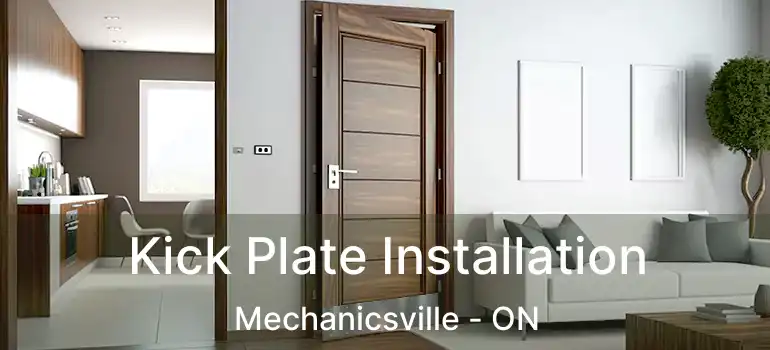  Kick Plate Installation Mechanicsville - ON