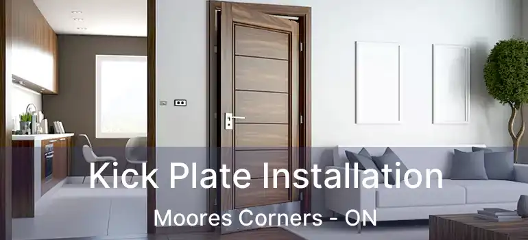  Kick Plate Installation Moores Corners - ON