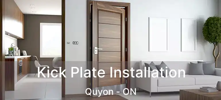  Kick Plate Installation Quyon - ON