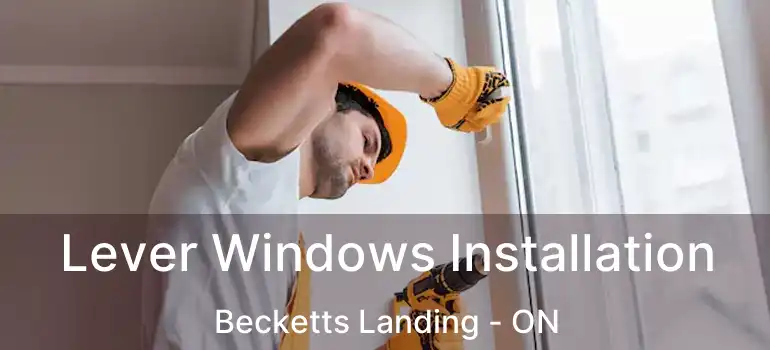  Lever Windows Installation Becketts Landing - ON