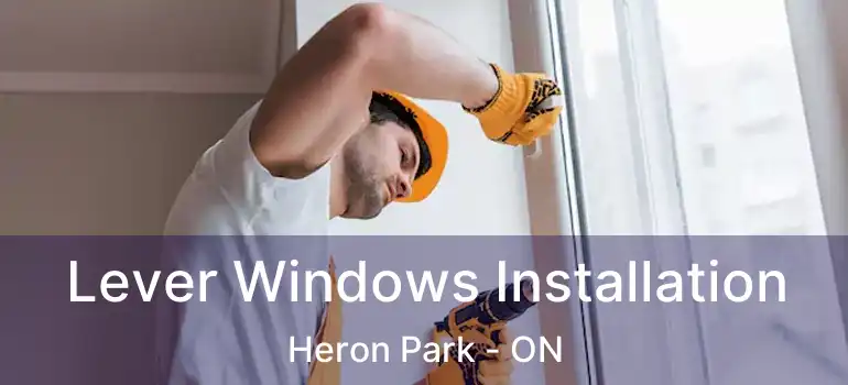  Lever Windows Installation Heron Park - ON