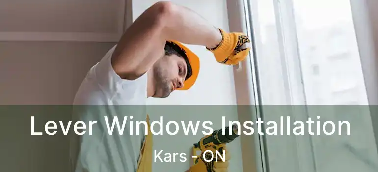  Lever Windows Installation Kars - ON