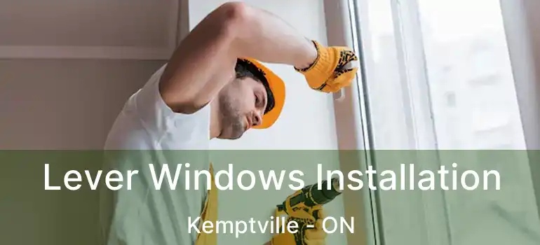  Lever Windows Installation Kemptville - ON