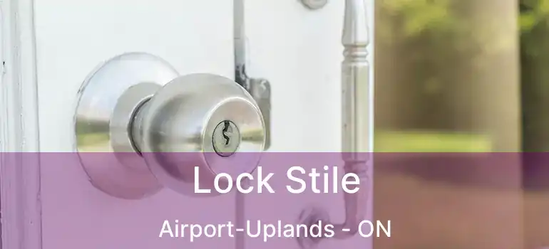  Lock Stile Airport-Uplands - ON