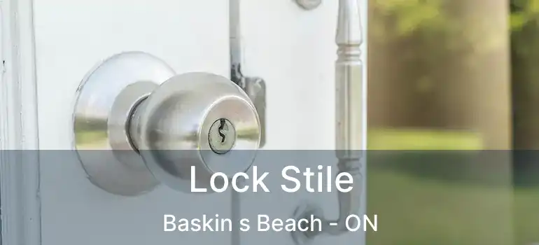  Lock Stile Baskin s Beach - ON