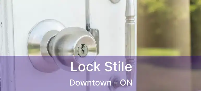  Lock Stile Downtown - ON