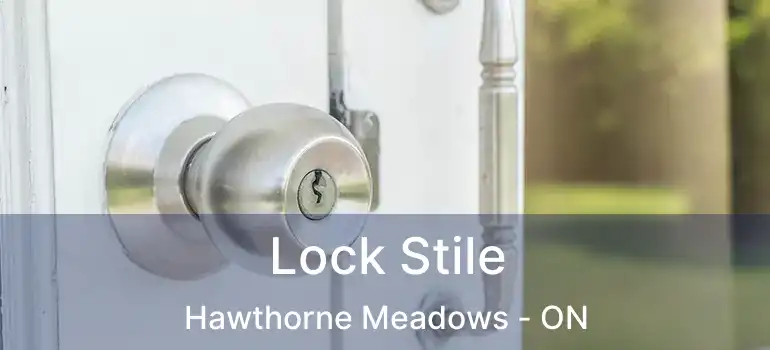  Lock Stile Hawthorne Meadows - ON