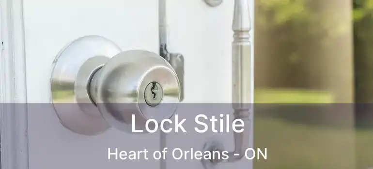  Lock Stile Heart of Orleans - ON