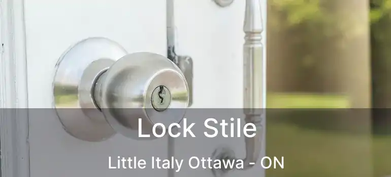  Lock Stile Little Italy Ottawa - ON