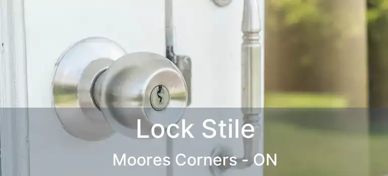  Lock Stile Moores Corners - ON